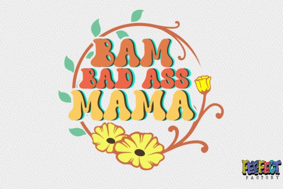 Bam Bad Ass Mama Mom Sublimation Graphics and Print Templates Review