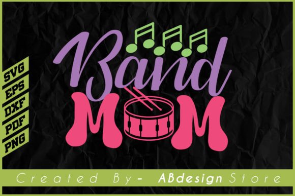 Band Mom Marching Band Design: A Versatile Graphic Asset for Local Branding