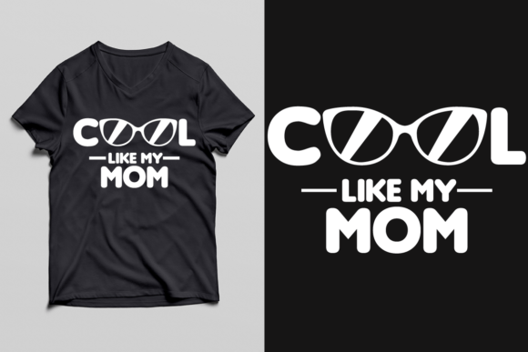 COOL LIKE MY MOM Typographic T-shirt Graphics and T-Shirt Designs Review