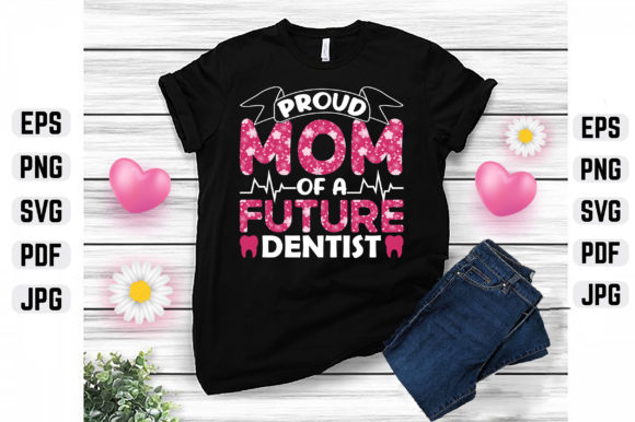 Future Dentist Mom T-shirt Design Graphics and Print Templates Review