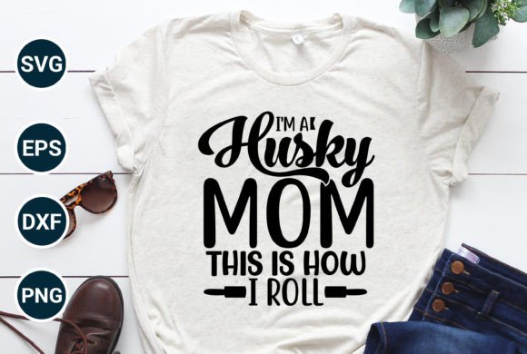 Husky Mom Typographic T Shirt Vector Graphics and T-Shirt Designs