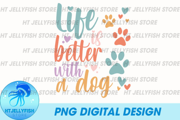 Life is Better with a Dog Sublimation Graphics and Print Templates Review