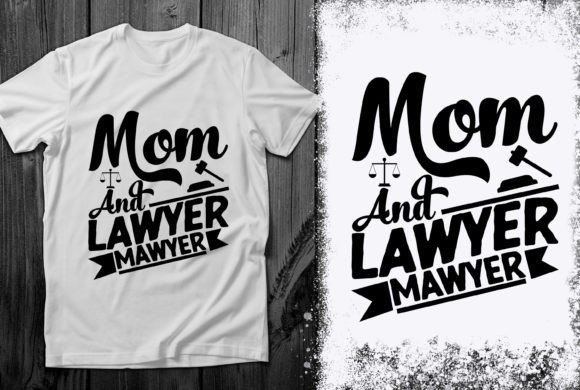 Mom Lawyer Typographic T Shirt Design Graphics for Editorial Use