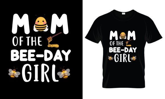 Mom of the Bee Day Girl T-Shirt Graphics and Print Templates Review