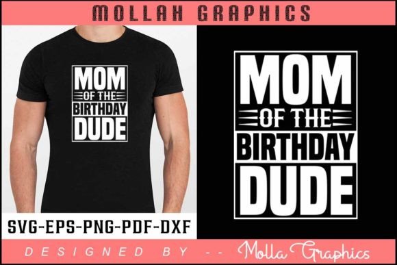 Mom of the Birthday Dude T Shirt Design Graphics and Print Templates