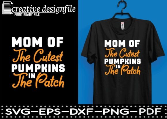 Mom of the Cutest Pumpkins in the Patch Graphics and T-Shirt Designs