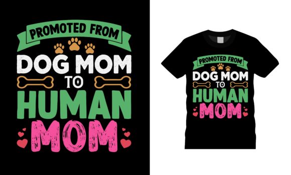 Promoted from Dog Mom T Shirt Design Graphics Review