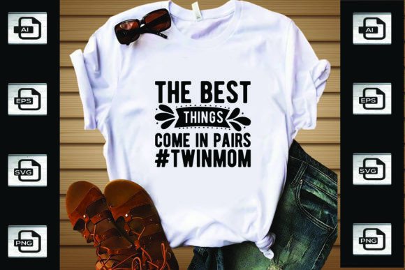 The Best Things Come in Pairs Twin Mom Graphics and T-Shirt Designs