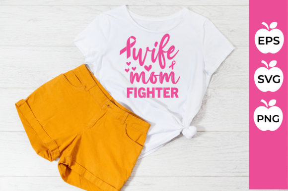Wife Mom Fighter Cancer Awareness Graphics and T-Shirt Designs