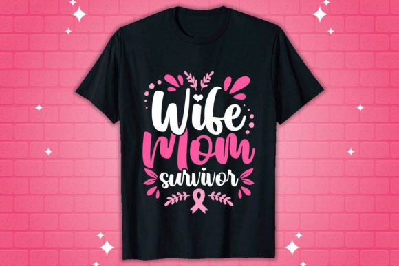 Wife Mom Survivor Breast Cancer T-Shirt Graphics and T-Shirt Designs